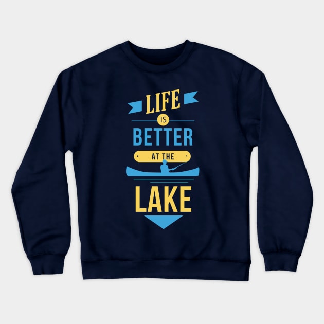 Life Is Better at the Lake // Lake Life Quote Crewneck Sweatshirt by SLAG_Creative